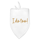 Fipsieneml dog wedding bandana I Do Too photo prop for wedding memories.