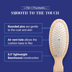 Chris Christensen stainless steel pins provide smooth brushing with care