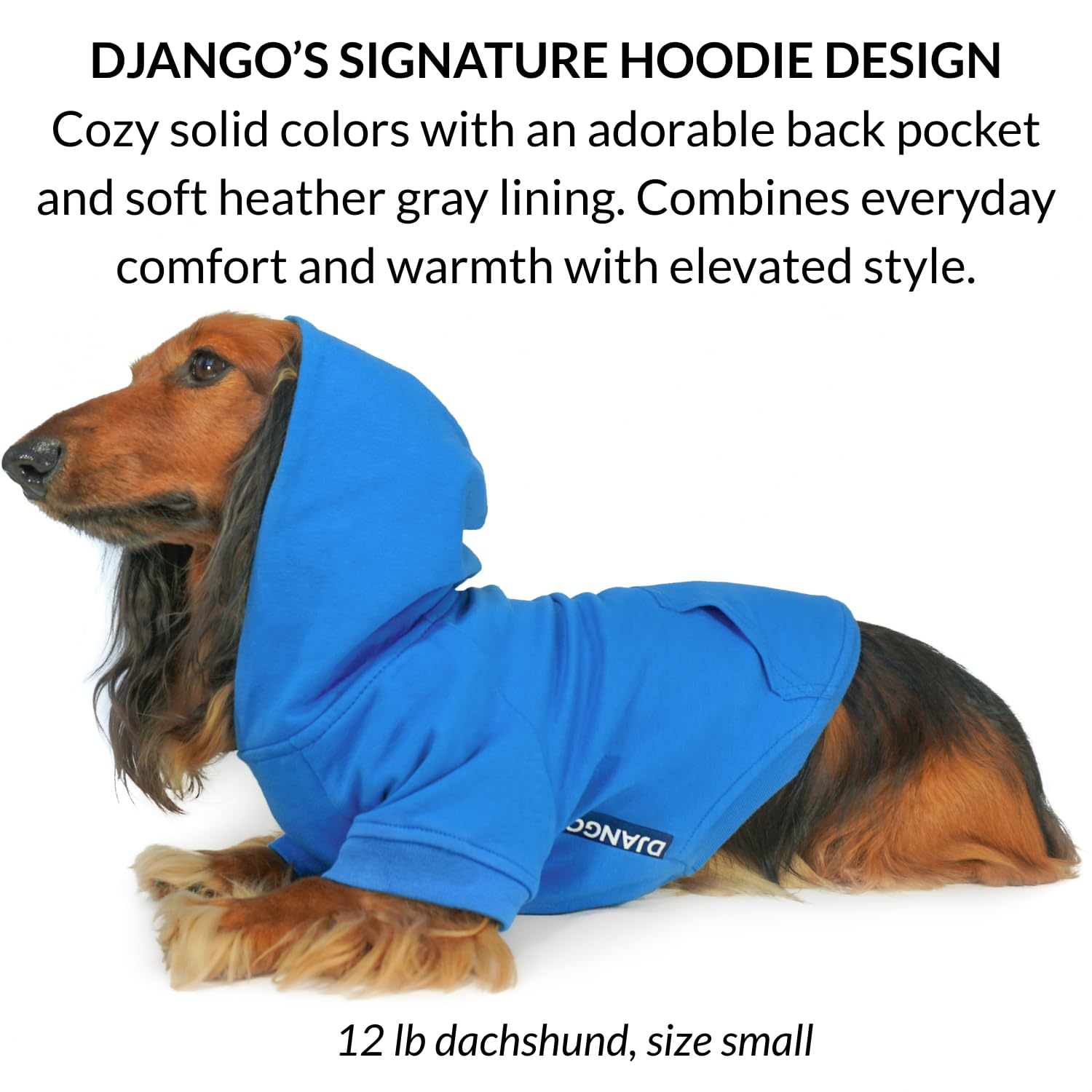 DJANGO dog hoodie belly cut design keeps coat clean during potty breaks.