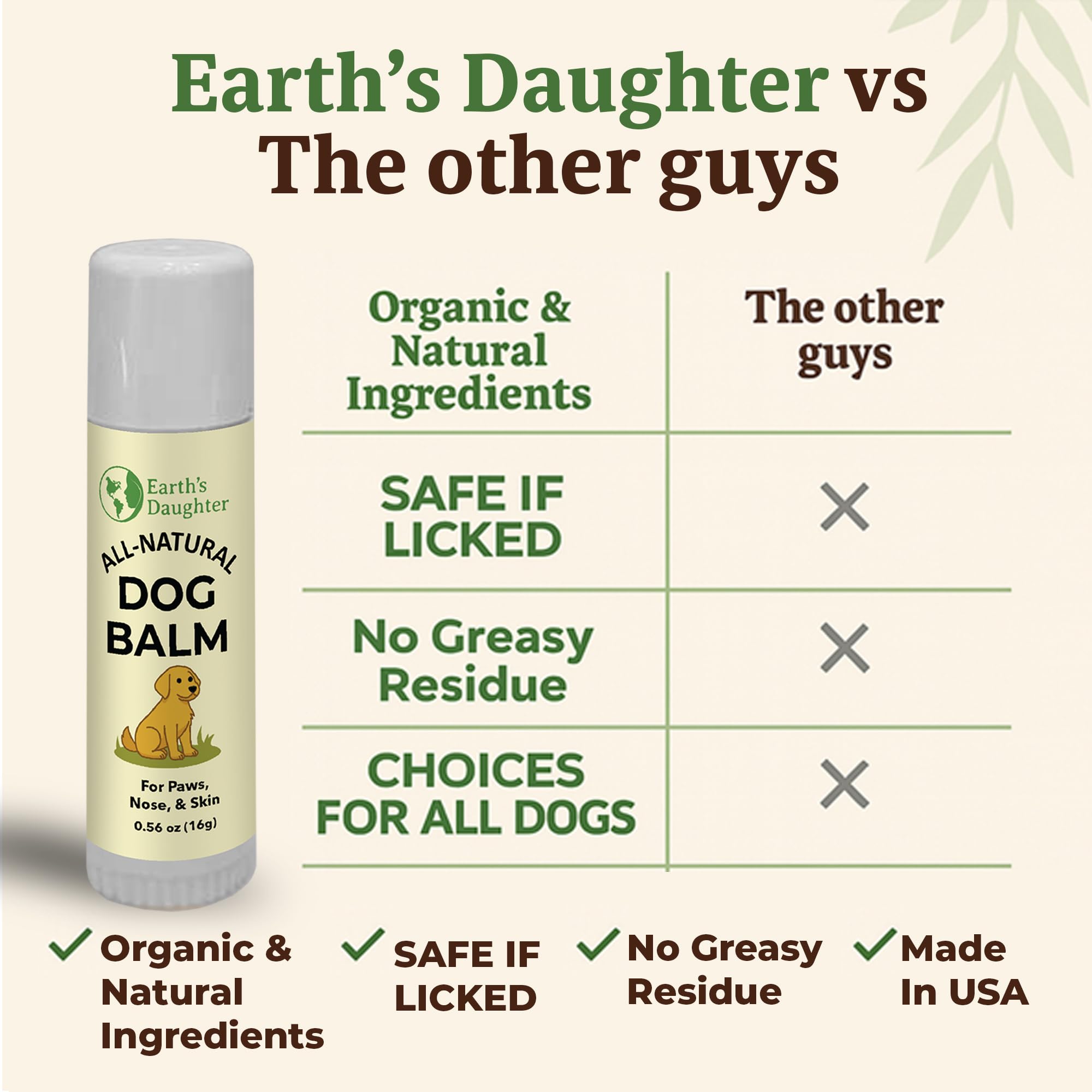 Earth’s Daughter lick-safe formula suggests safe use for curious dogs.