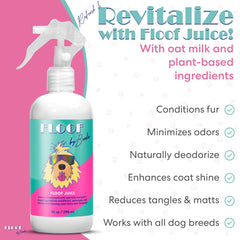 Floof Juice fur shine close-up highlights conditioning for detangling between baths.