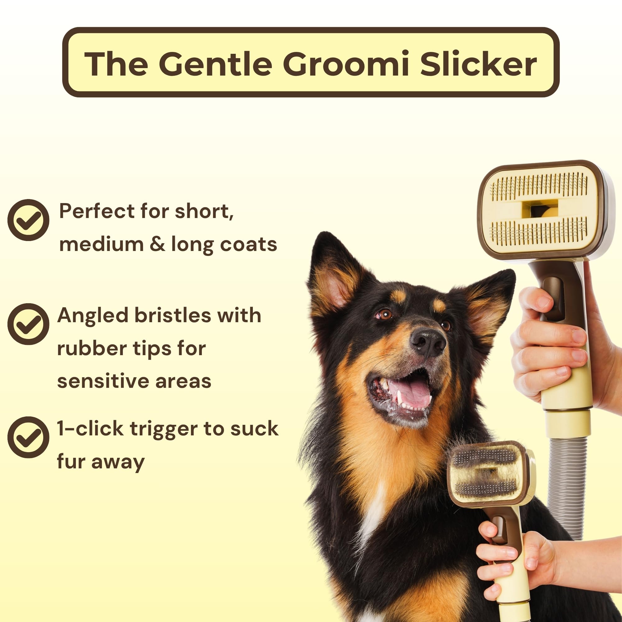 The Groomi vacuum attachment is dyson-compatible for universal vacuum use.
