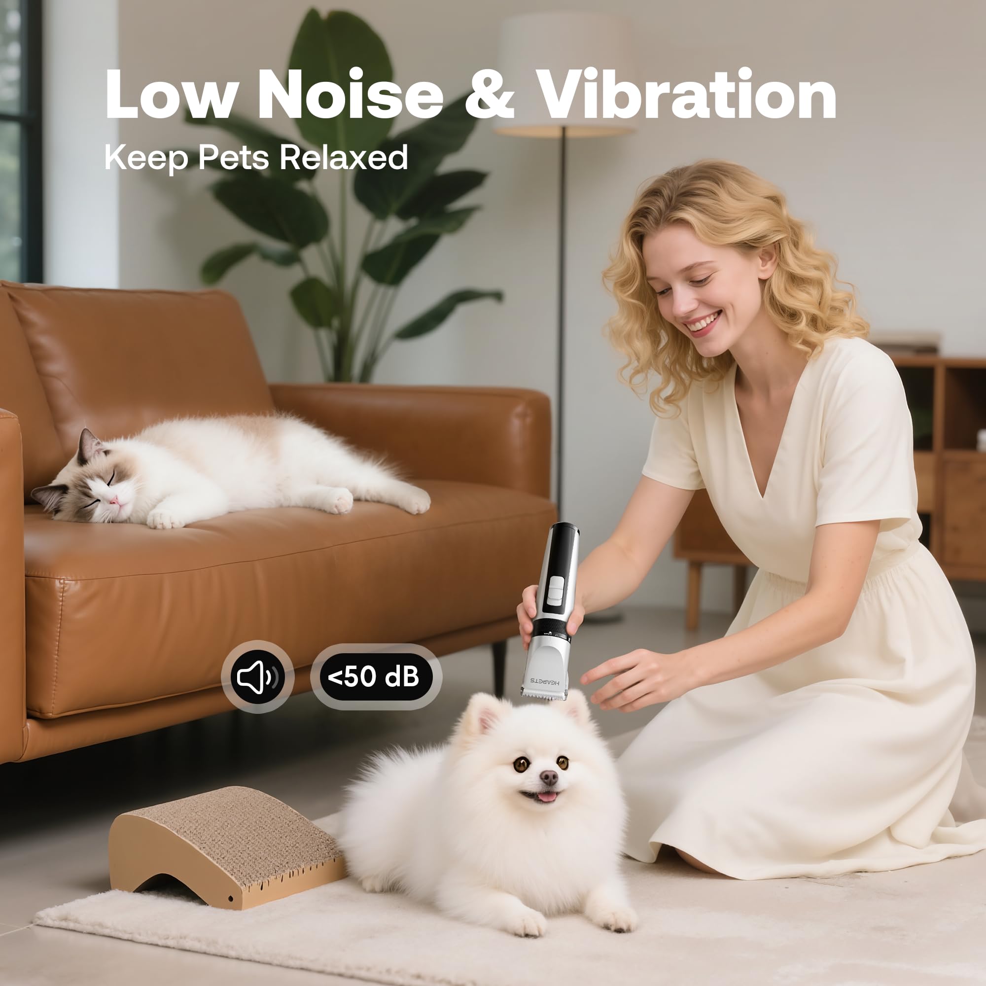 HEAPETS low-noise grooming at around 55db helps pets stay calm during grooming.