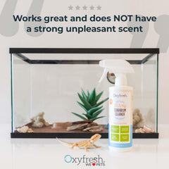 Oxyfresh bleach-free cleaner for terrariums ensures no harsh residues.