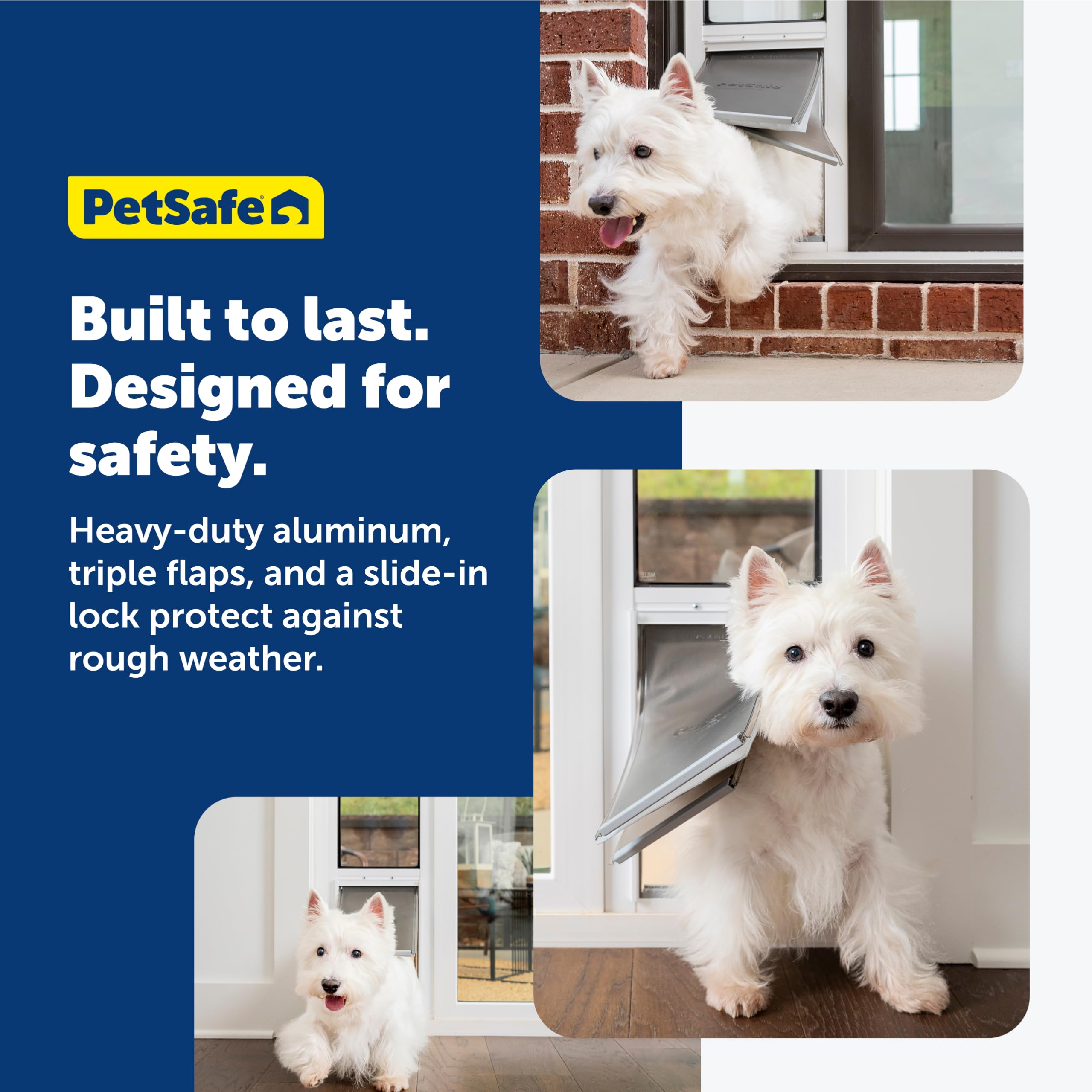 PetSafe Extreme Weather aluminum frame stands up to daily pet traffic.