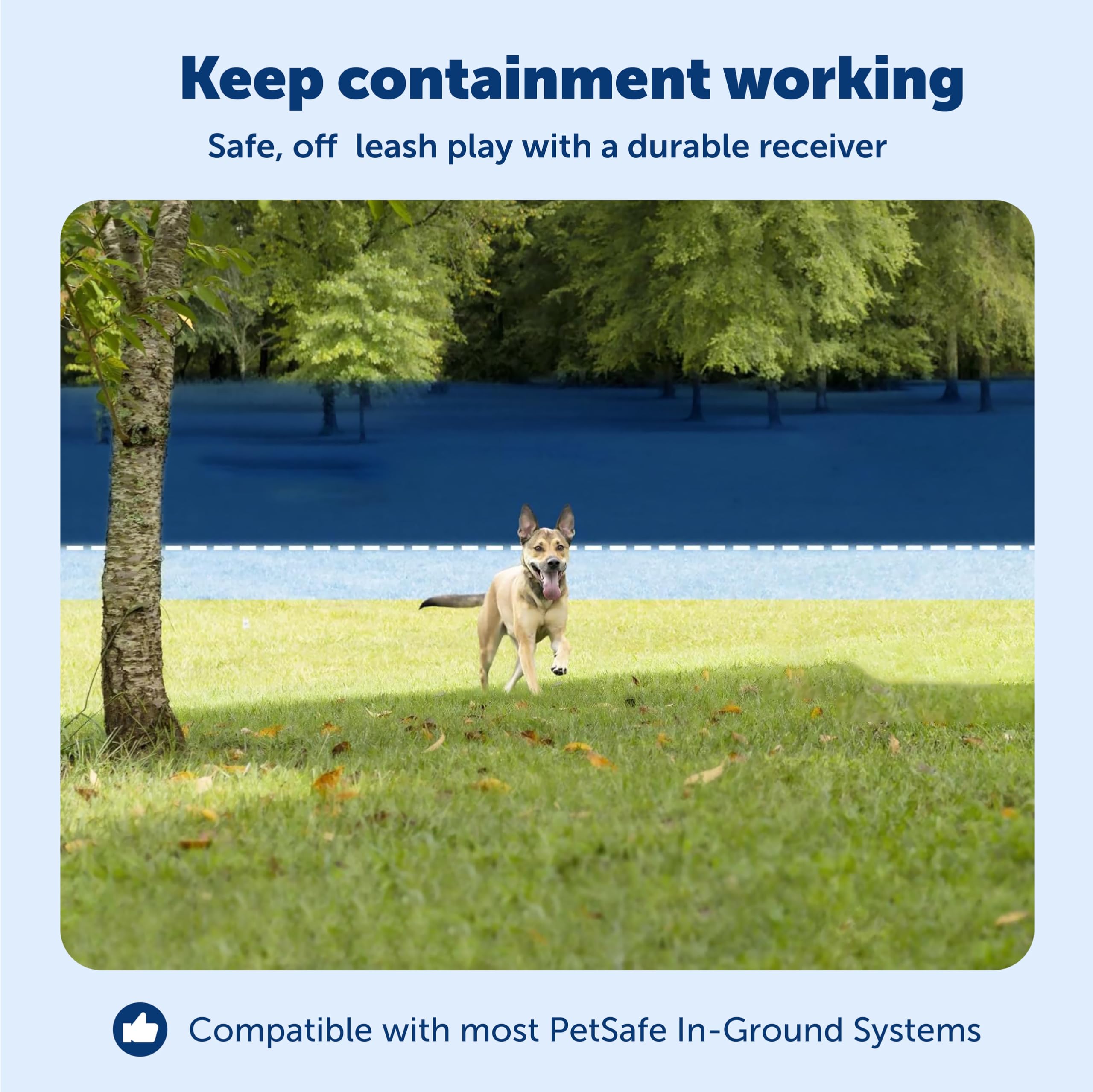 PetSafe In-Ground compatibility with most systems for flexible fencing.