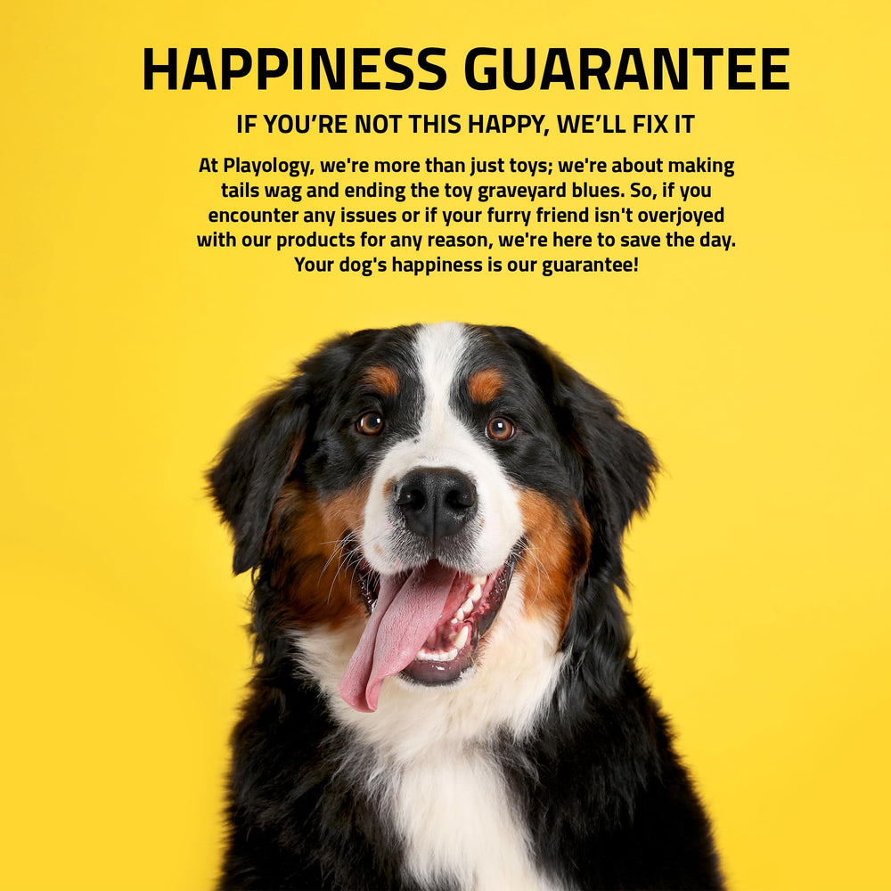 Playology dog toy backed by happiness guarantee for peace of mind.
