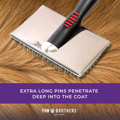 RYAN'S PET SUPPLIES Paw Brothers removes dirt and debris from the undercoat effectively