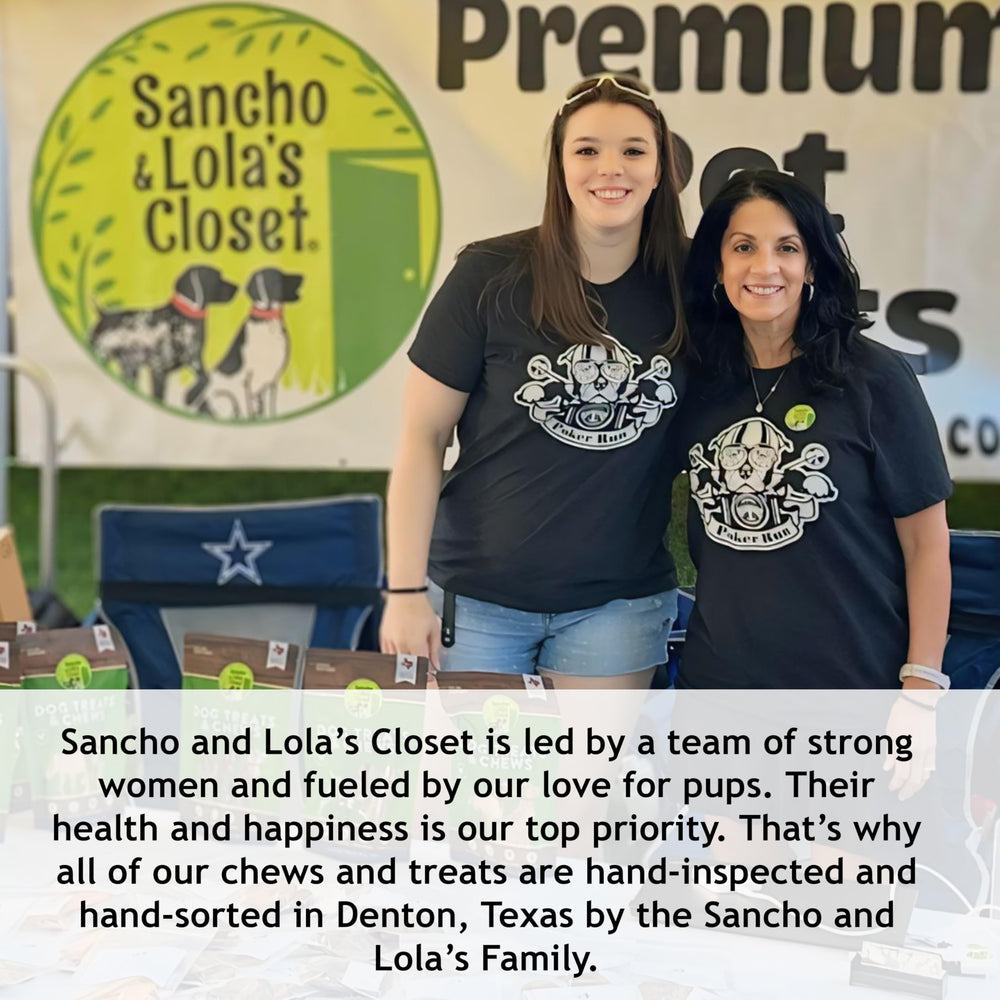 Sancho & Lola's Closet hand-inspected: careful quality check for safe chews.