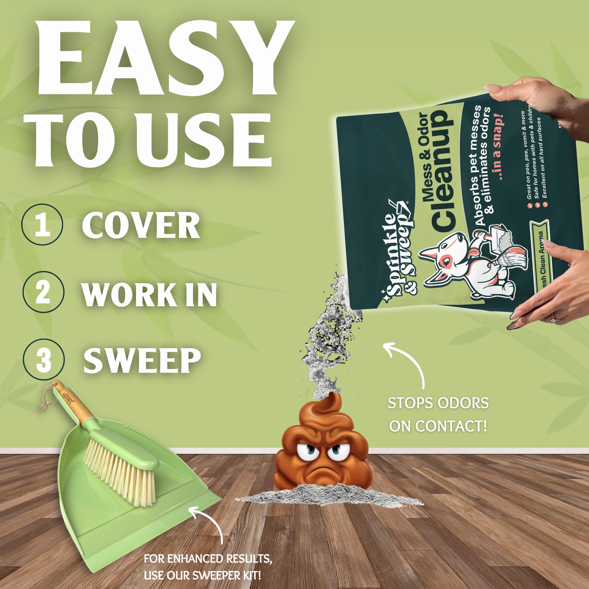 Sprinkle & Sweep cleanup action with dustpan for easy disposal after cleanup
