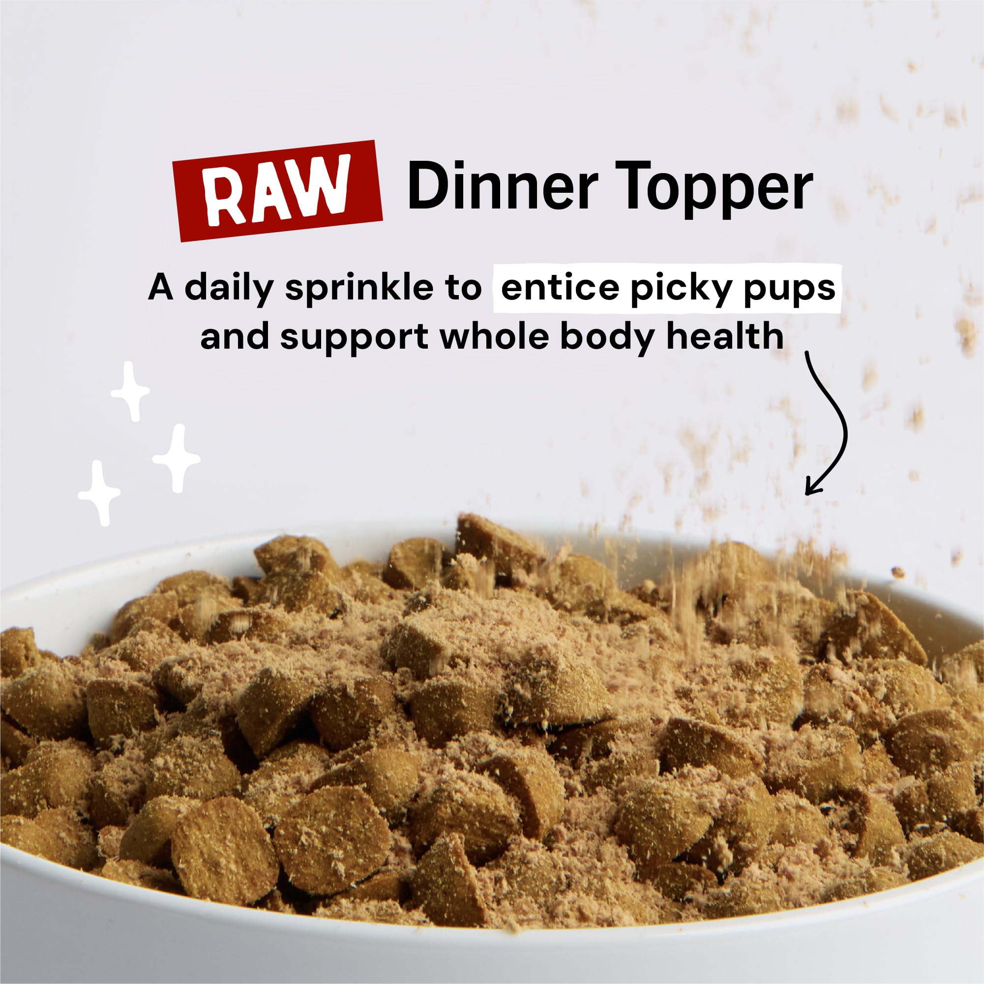 Stella & Chewy's dinner dust sprinkled over kibble to boost flavor.