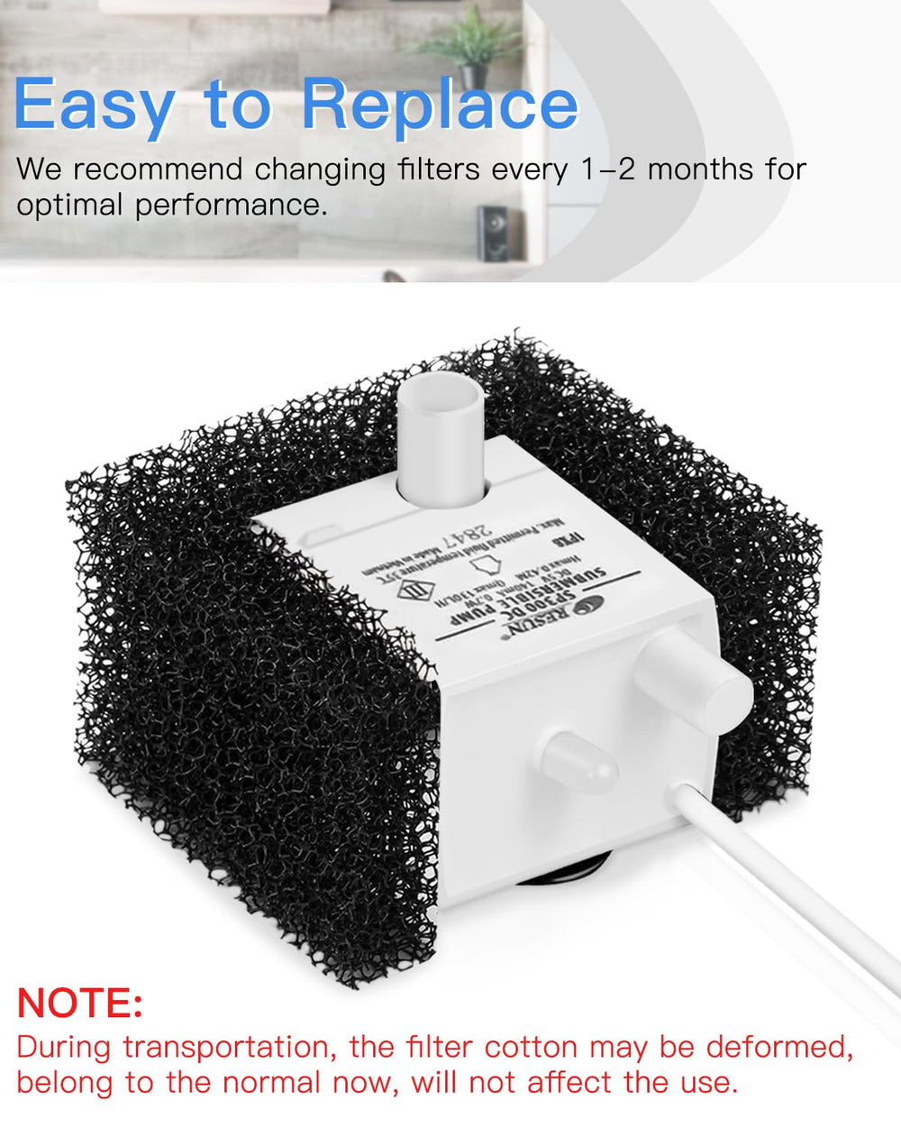 Tiga debris-trapping foam filter protects the fountain from clogs.
