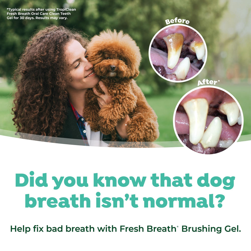 TropiClean puppy breath freshness achieved with regular brushing.