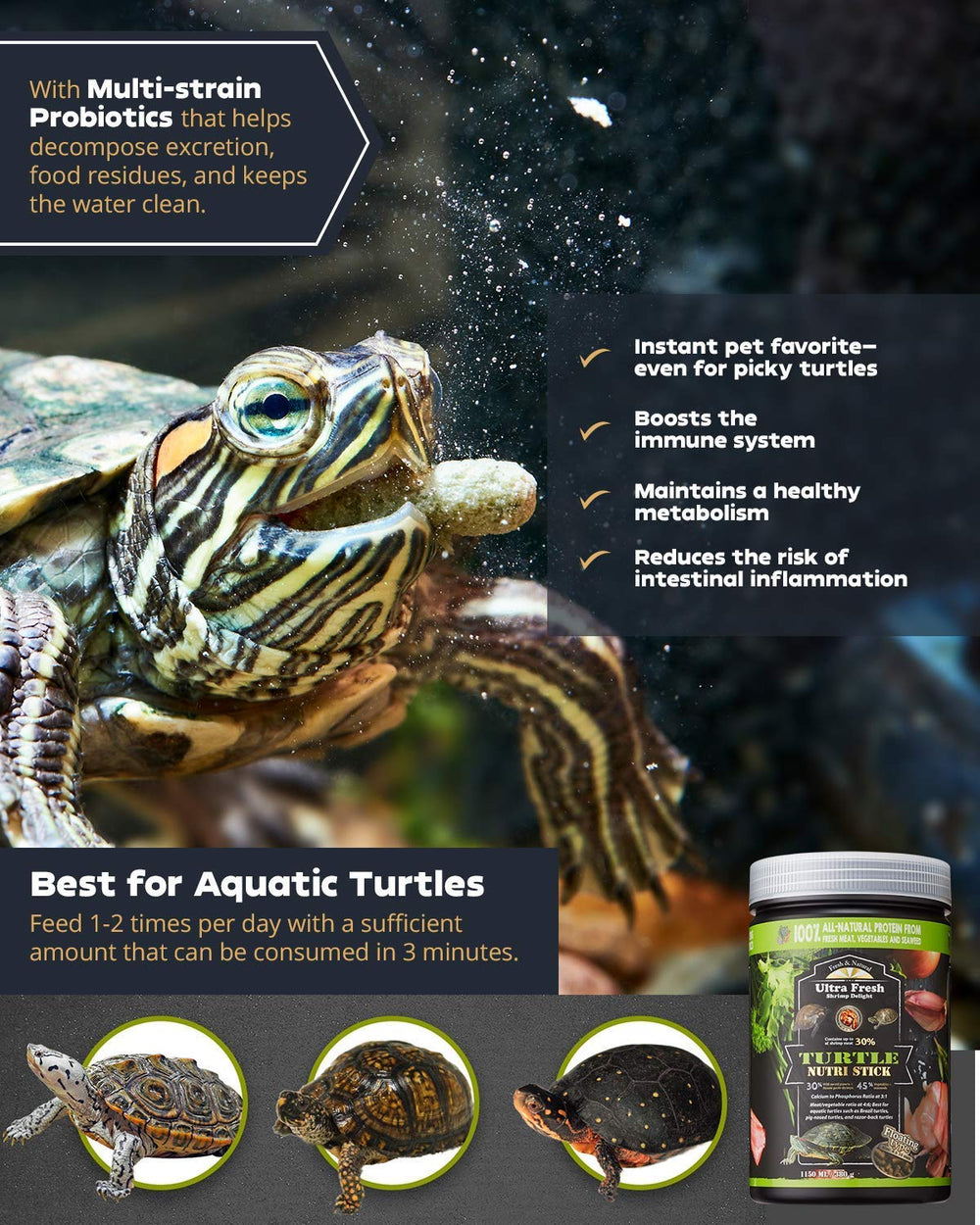 Ultra Fresh Turtle Nutri Stick probiotic-enhanced formula supports digestion and absorption.