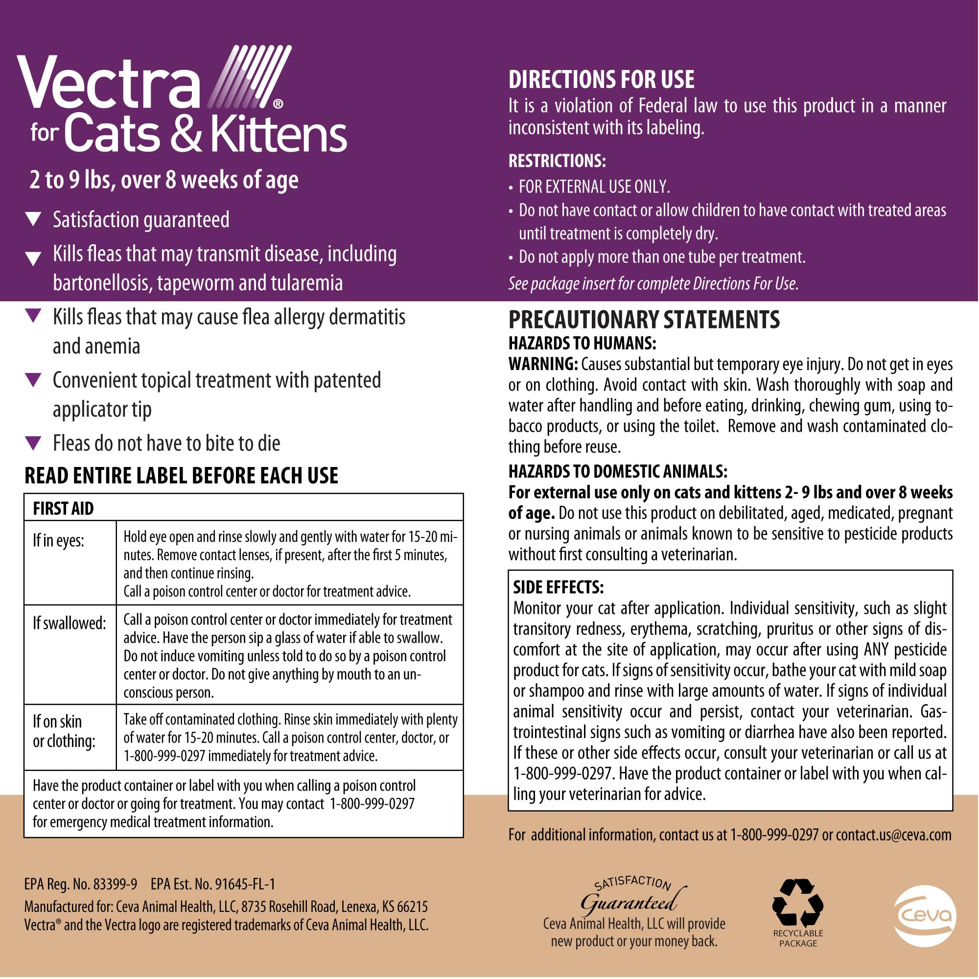 Vectra Cats & Kittens kills fleas on contact for faster relief.